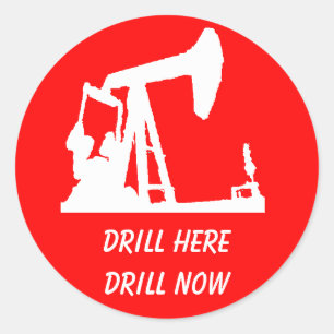 Drill Here, Drill Now Stickers