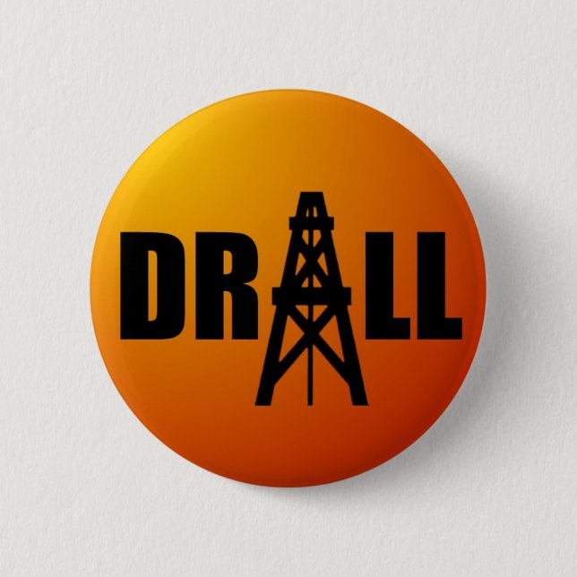Drill Oil 6 Cm Round Badge (Front)