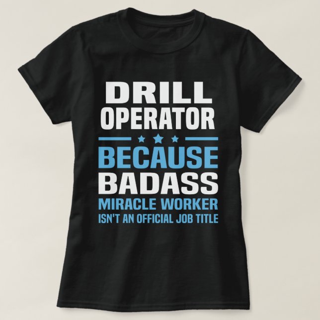 Drill Operator T-Shirt (Design Front)