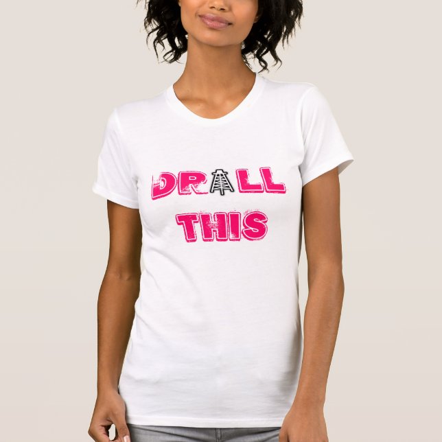 Drill This T-Shirt (Front)