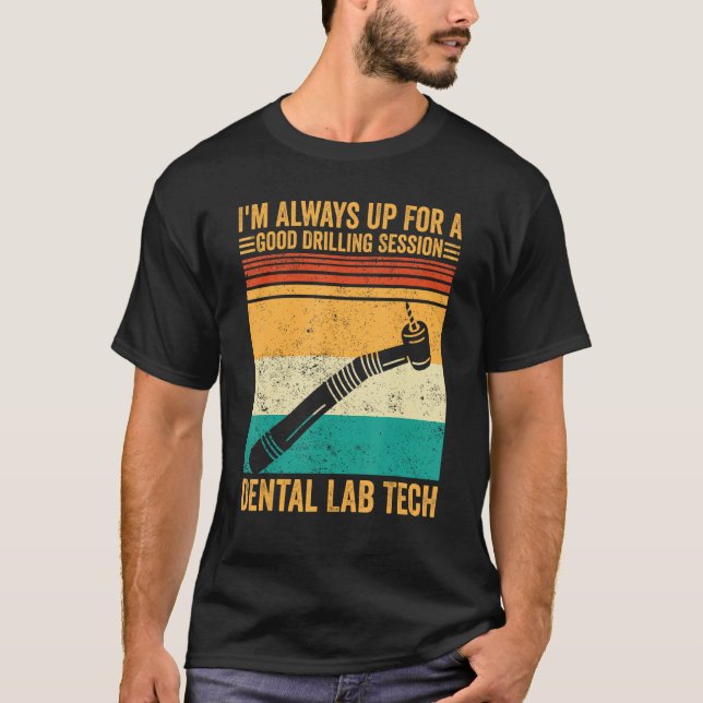 Drilling Dental Lab Tech Technician Technician T-Shirt (Front)