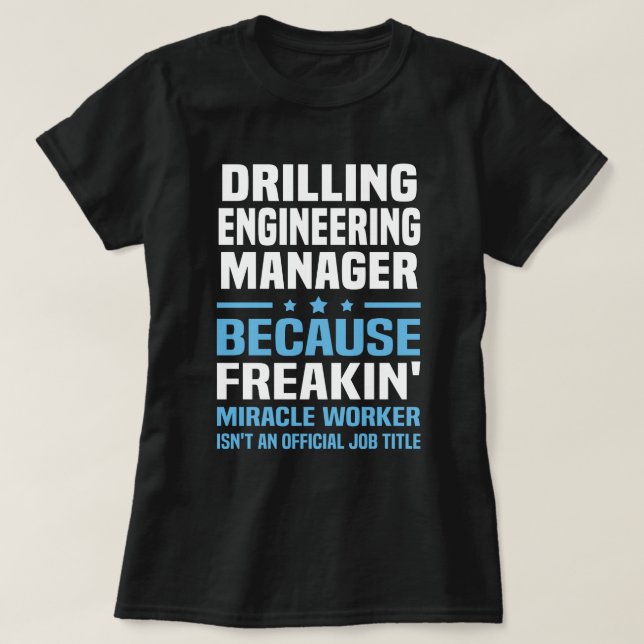 Drilling Engineering Manager T-Shirt (Design Front)