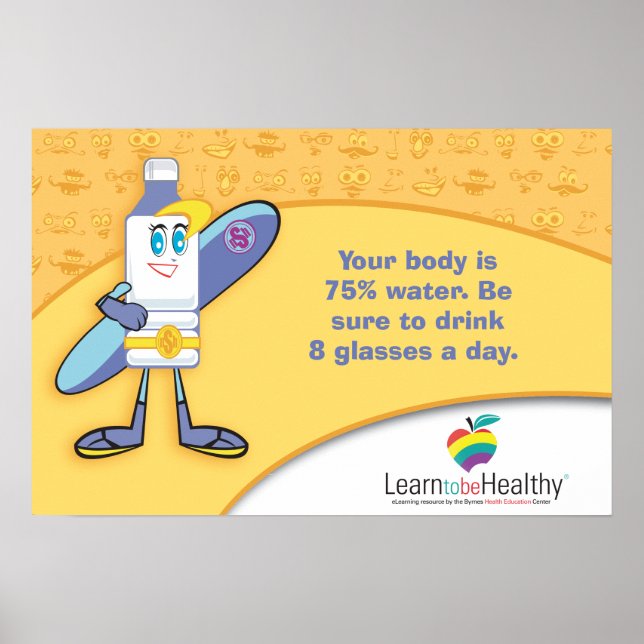 Drink 8 Glasses of Water a Day Poster (Front)