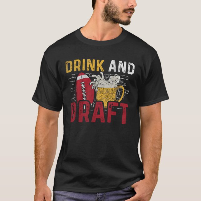 Drink and Draft Beer  Fantasy Football T-Shirt (Front)