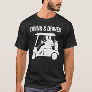 Drink And Driving Golf Ball Green Handicap Driver T-Shirt