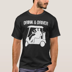 Drink And Driving Golf Ball Green Handicap Driver T-Shirt