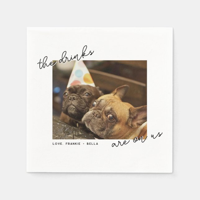 Drink Are On Us Handwritten Script Pet Photo  Napkin (Front)