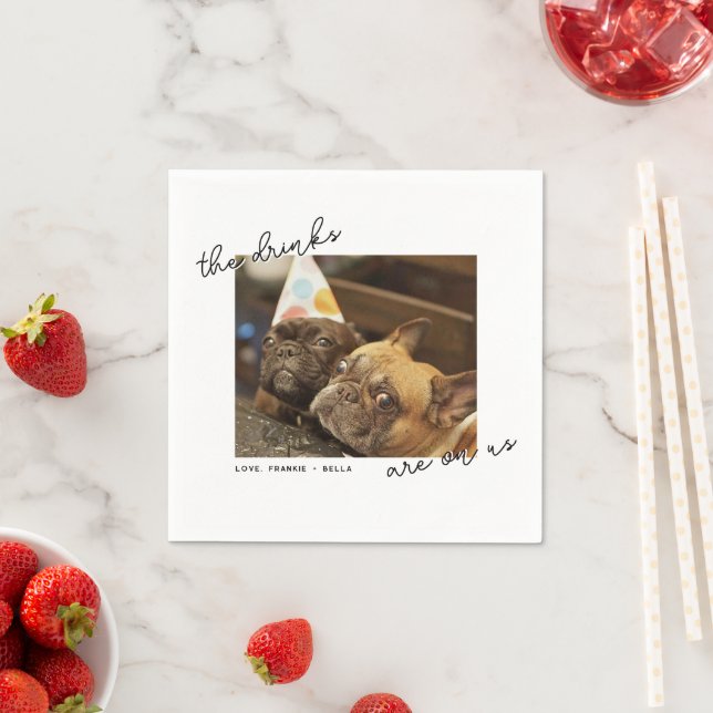 Drink Are On Us Handwritten Script Pet Photo  Napkin (Insitu)
