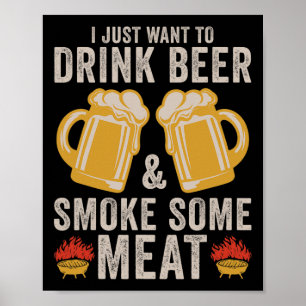 Drink Beer And Smoke Some Meat Bbq Grilling  Poster