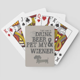 Drink Beer & Pet My Wiener Beer Dachshund Dad Gift Playing Cards