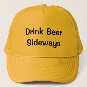 Drink Beer Sideways Trucker Hat