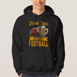 Drink Beer Watch Football Football Hoodie
