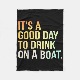 Drink Boat Fun Day Boating Relaxation Fleece Blanket