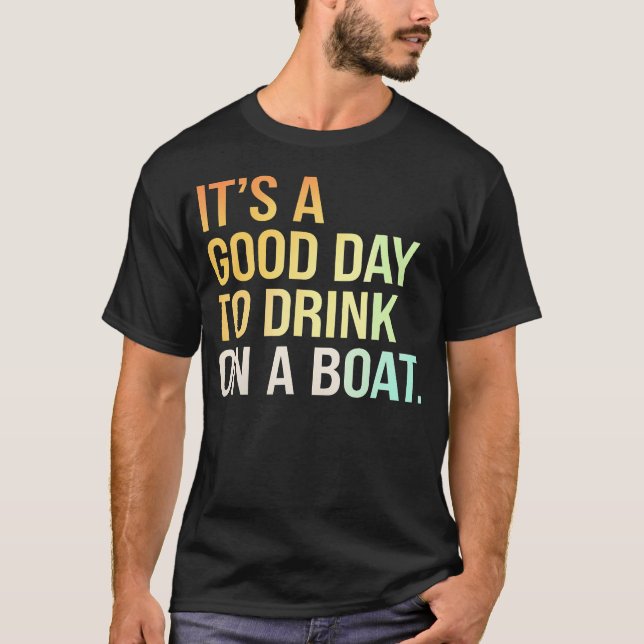 Drink Boat Fun Day Boating Relaxation T-Shirt (Front)