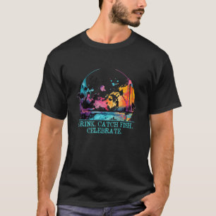 Drink Catch Fish Celebrate Happiness Beer Lover Po T-Shirt