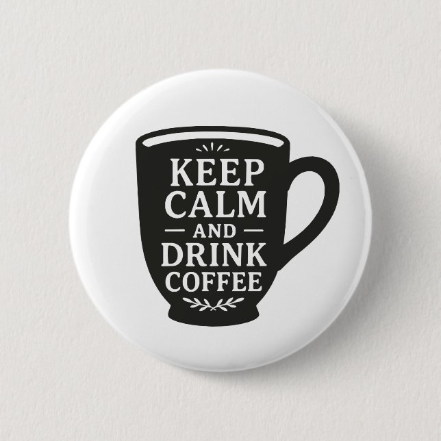 Drink Coffee 6 Cm Round Badge (Front)