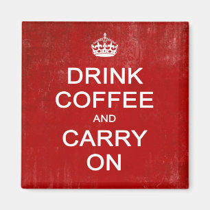 Drink Coffee and Carry On, Keep Calm Parody Magnet