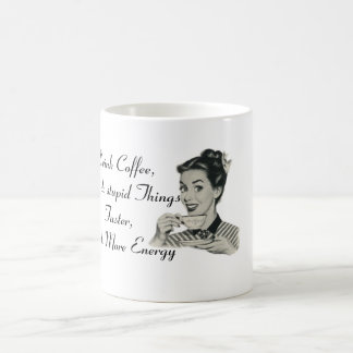 Drink Coffee and Do Stupid Things - Coffee Mug