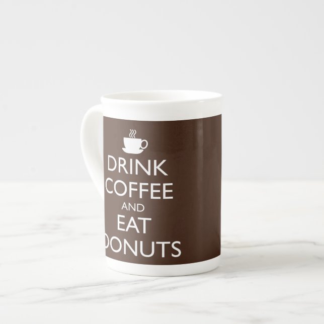 DRINK COFFEE AND EAT DONUTS BONE CHINA MUG (Front Left)