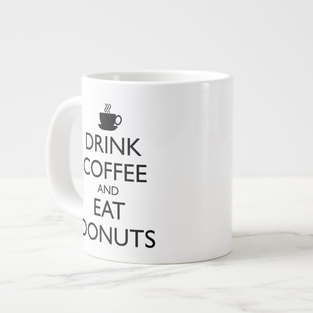 DRINK COFFEE AND EAT DONUTS LARGE COFFEE MUG (Front Left)