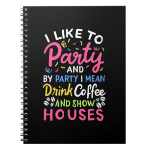 Drink Coffee And Show Houses Notebook