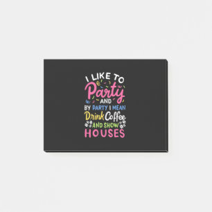 Drink Coffee And Show Houses Post-it Notes