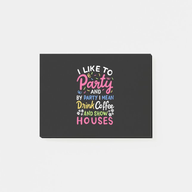 Drink Coffee And Show Houses Post-it Notes (Front)