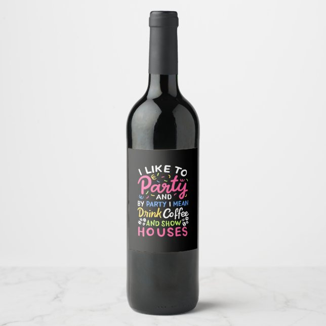 Drink Coffee And Show Houses Wine Label (Front)