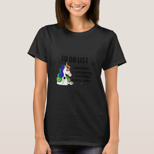 Drink Coffee Avoid Slapping Studpid People Repeat T-Shirt (Front)