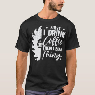 Drink Coffee Build Things Wood 8th birthday pirate T-Shirt