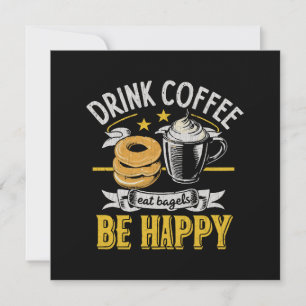 Drink Coffee Eat Bagels Be Happy Invitation