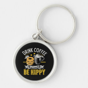 Drink Coffee Eat Bagels Be Happy Key Ring