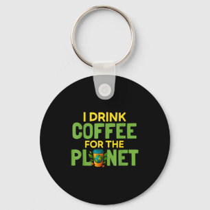 Drink coffee for the planet earth day caffeine key ring