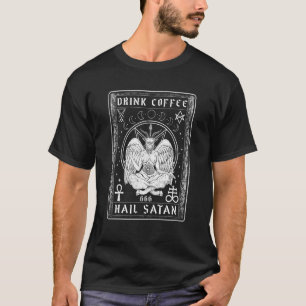 Drink Coffee Hail Satan I Satanic Tarot Card T-Shirt