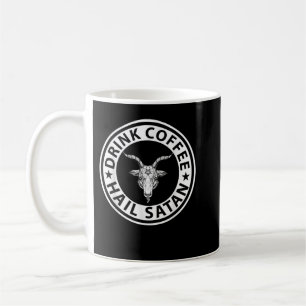 Drink Coffee Hail Satan  Mug