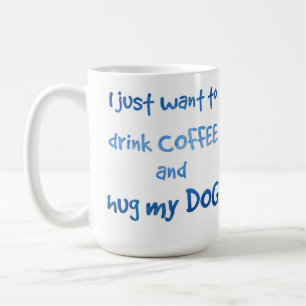 Drink Coffee Hug my Dog - Vet Tech - Dog Dad Mug