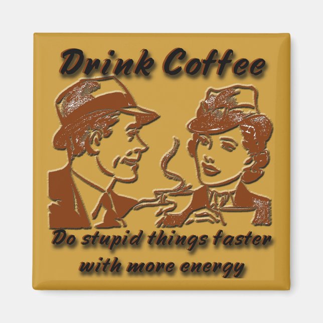 Drink Coffee Magnet (Front)