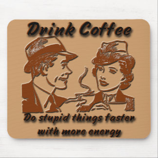 Drink Coffee Mousepad