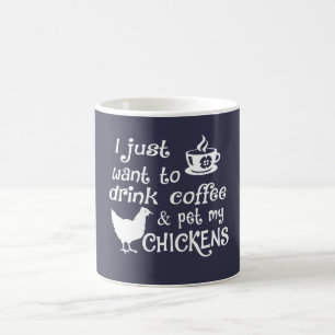 Drink Coffee & Pet My Chickens Coffee Mug