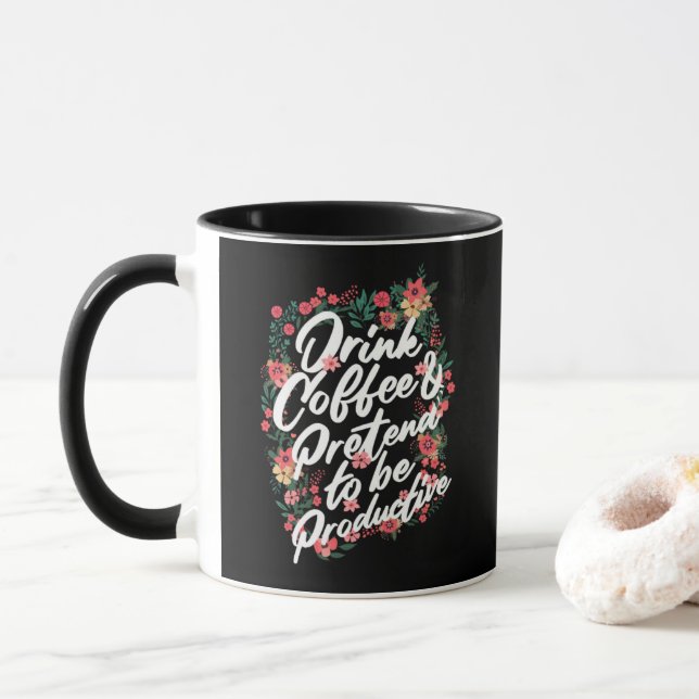"Drink Coffee & Pretend to be Productive" Name Mug (With Donut)