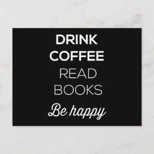Drink Coffee Read Books Be Happy Postcard
