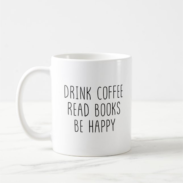 Drink Coffee Read Books Be Happy Simple Aesthetic Coffee Mug (Left)