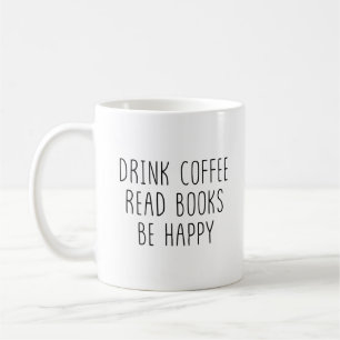 Drink Coffee Read Books Be Happy Simple Aesthetic Mug