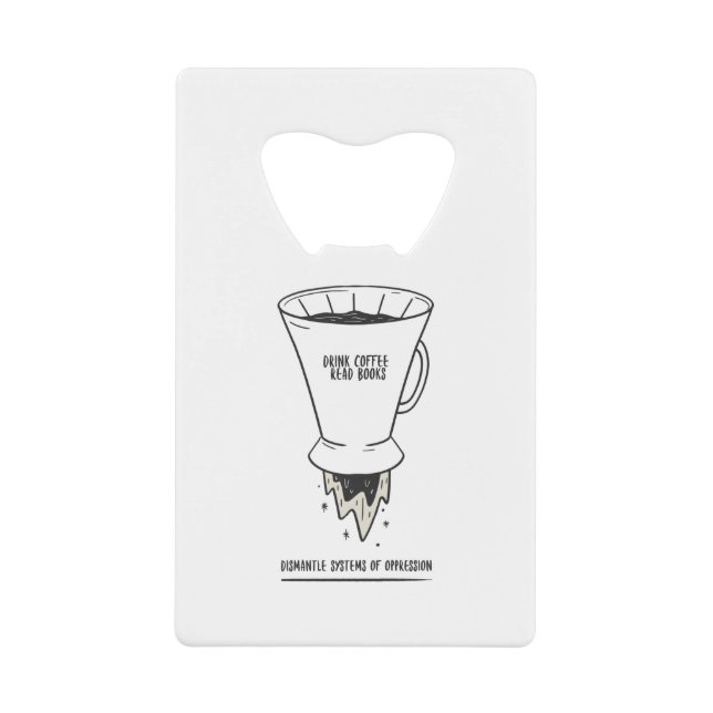 Drink Coffee Read Books Dismantle Systems (Front)