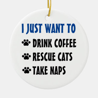 Drink Coffee, Rescue Cats, Take Naps Ceramic Ornament