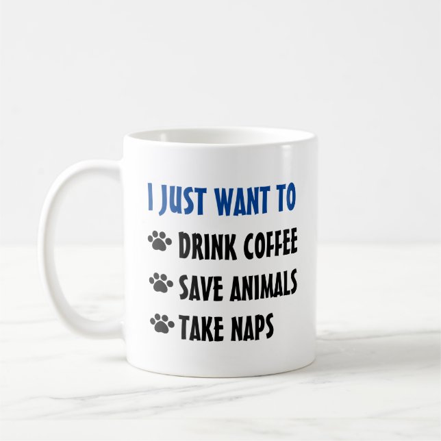 Drink Coffee, Save Animals, Take Naps Coffee Mug (Left)