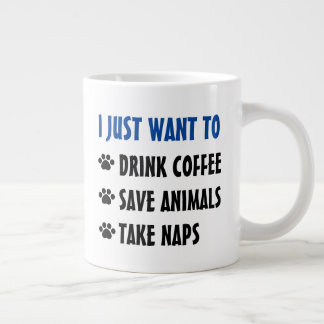 Drink Coffee, Save Animals, Take Naps Large Coffee Mug