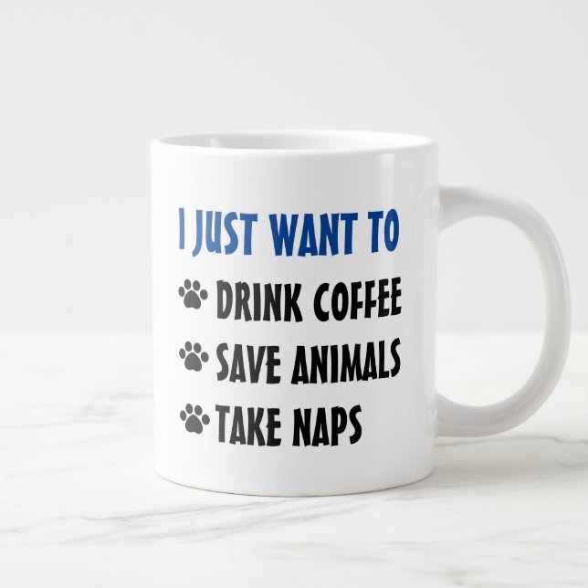 Drink Coffee, Save Animals, Take Naps Large Coffee Mug (Right)