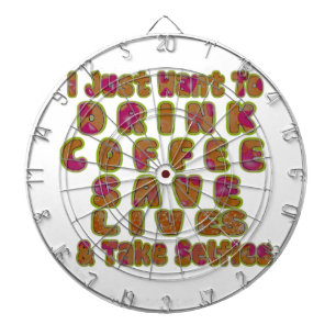 Drink Coffee Save Lives & Take Selfies Art Print Dartboard