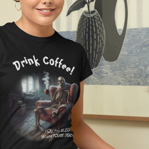 Drink Coffee T-Shirt